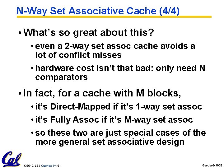 N-Way Set Associative Cache (4/4) • What’s so great about this? • even a