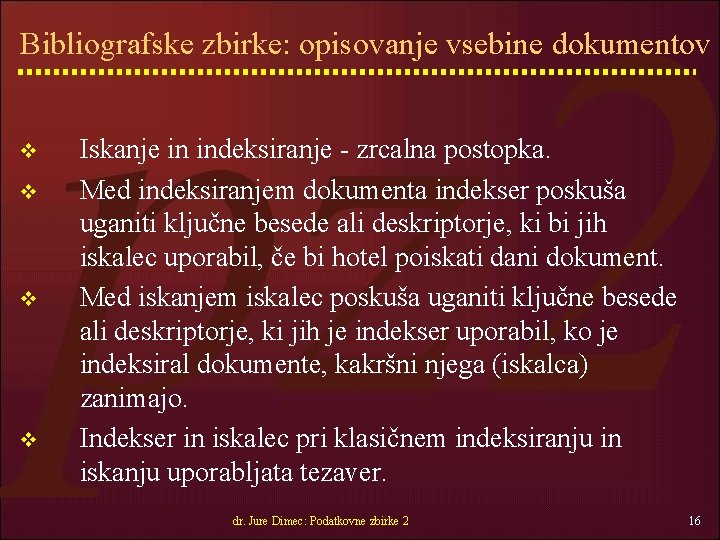 Bibliografske zbirke: opisovanje vsebine dokumentov v v Iskanje in indeksiranje - zrcalna postopka. Med