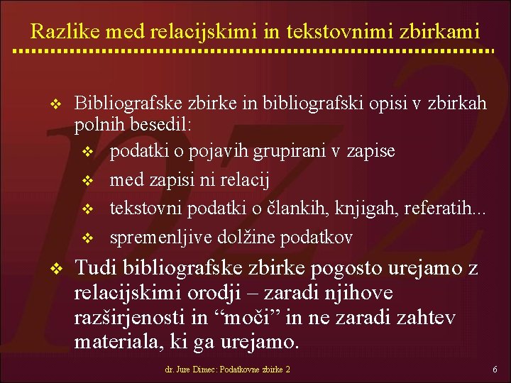 Razlike med relacijskimi in tekstovnimi zbirkami v Bibliografske zbirke in bibliografski opisi v zbirkah