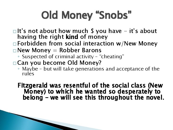 Old Money “Snobs” � It’s not about how much $ you have - it’s