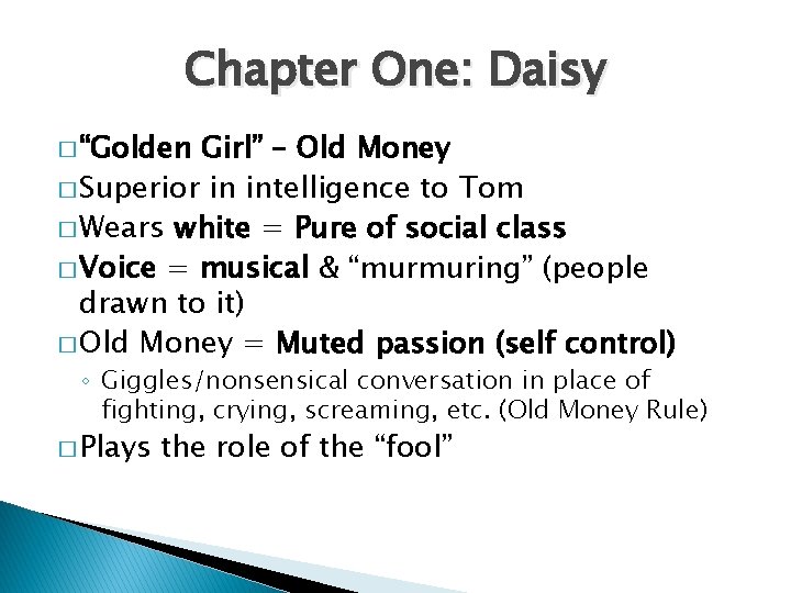 Chapter One: Daisy � “Golden Girl” – Old Money � Superior in intelligence to