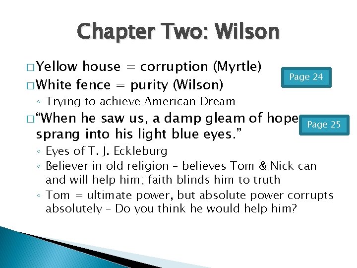 Chapter Two: Wilson � Yellow house = corruption (Myrtle) � White fence = purity