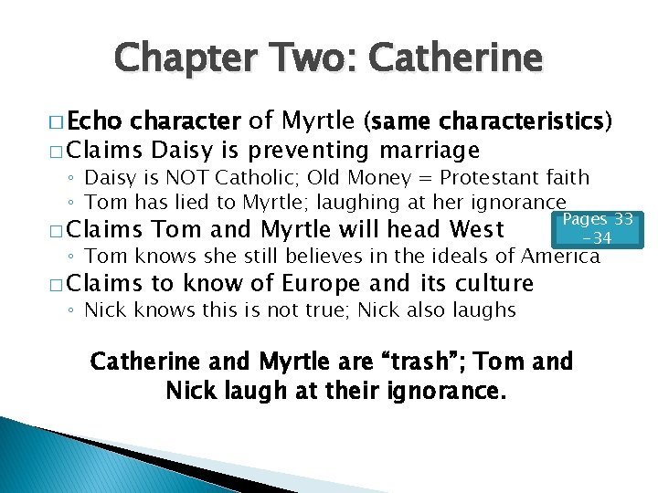 Chapter Two: Catherine � Echo character of Myrtle (same characteristics) � Claims Daisy is