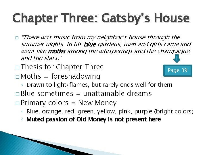 Chapter Three: Gatsby’s House � “There was music from my neighbor’s house through the