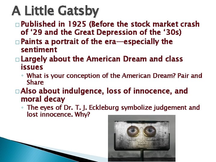 A Little Gatsby � Published in 1925 (Before the stock market crash of ‘