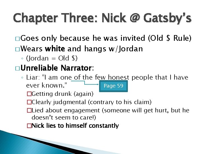 Chapter Three: Nick @ Gatsby’s � Goes only because he was invited (Old $