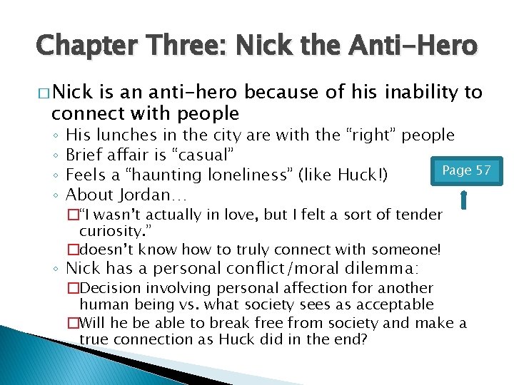 Chapter Three: Nick the Anti-Hero � Nick is an anti-hero because of his inability