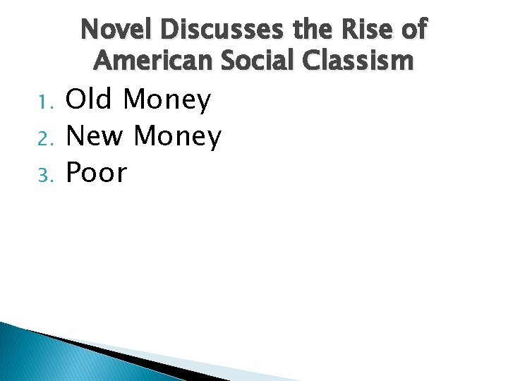 Novel Discusses the Rise of American Social Classism 1. 2. 3. Old Money New