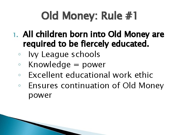 Old Money: Rule #1 All children born into Old Money are required to be