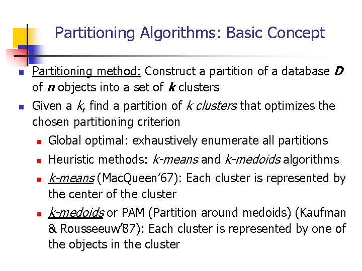 Partitioning Algorithms: Basic Concept n n Partitioning method: Construct a partition of a database