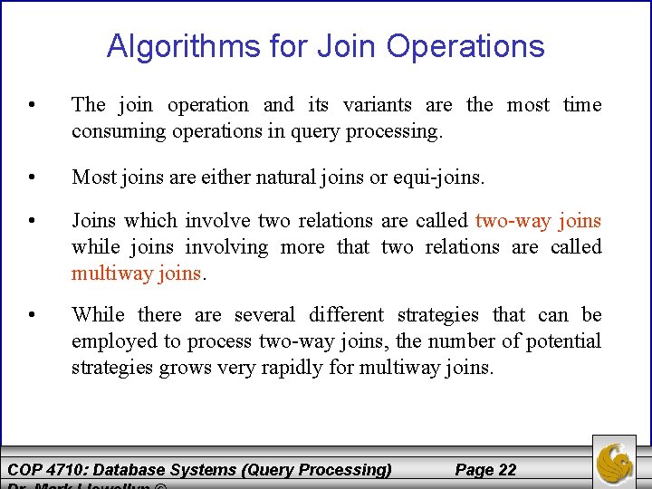 Algorithms for Join Operations • The join operation and its variants are the most