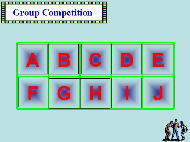 Group Competition A B C D E F G H I J 