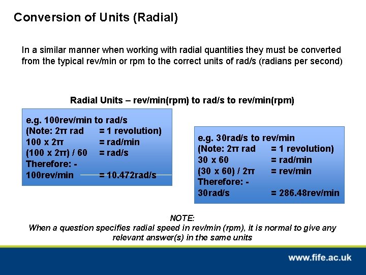 Conversion of Units (Radial) In a similar manner when working with radial quantities they