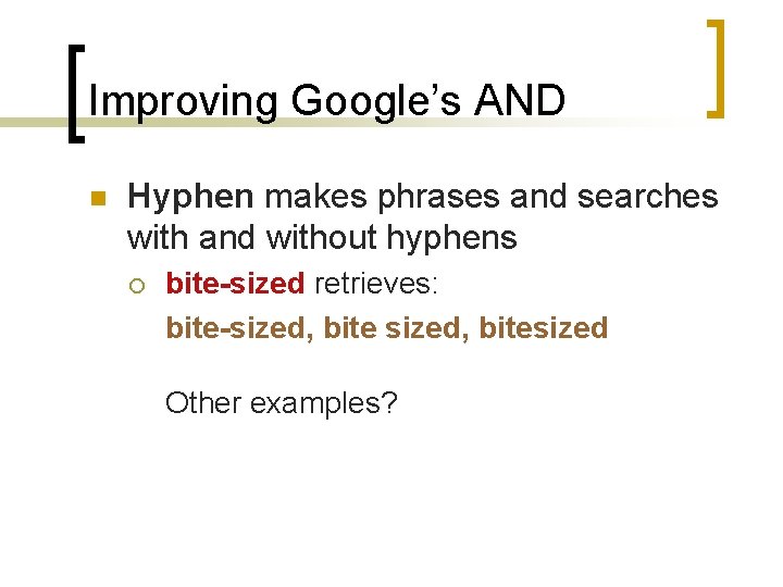 Improving Google’s AND n Hyphen makes phrases and searches with and without hyphens ¡
