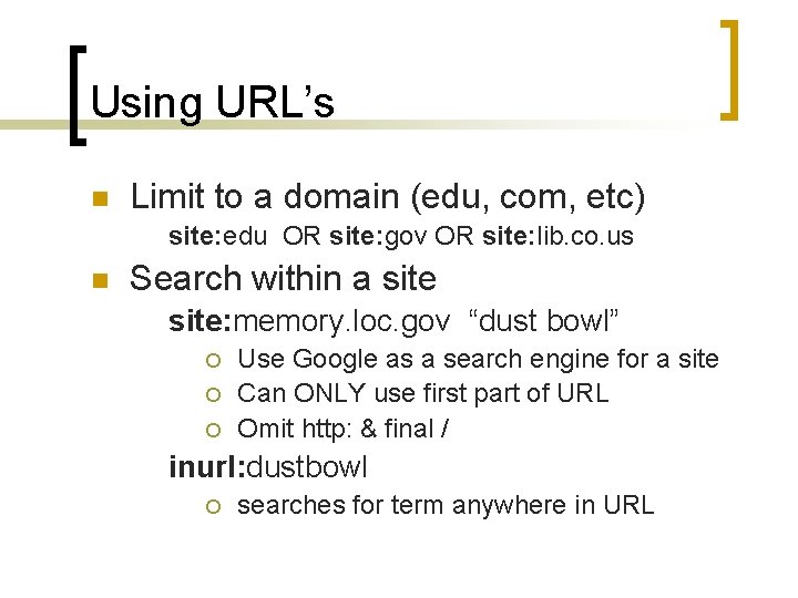 Using URL’s n Limit to a domain (edu, com, etc) site: edu OR site: