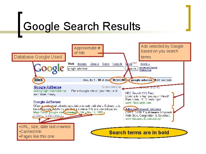 Google Search Results Database Google Used • URL, size, date last crawled • Cached