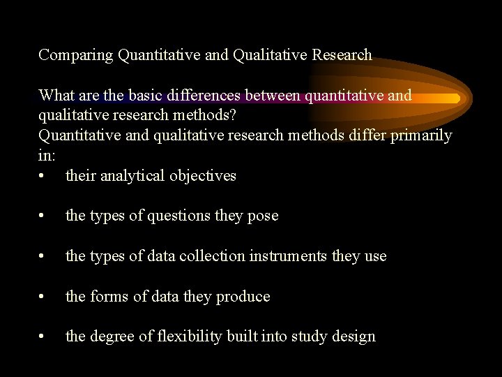 Comparing Quantitative and Qualitative Research What are the basic differences between quantitative and qualitative