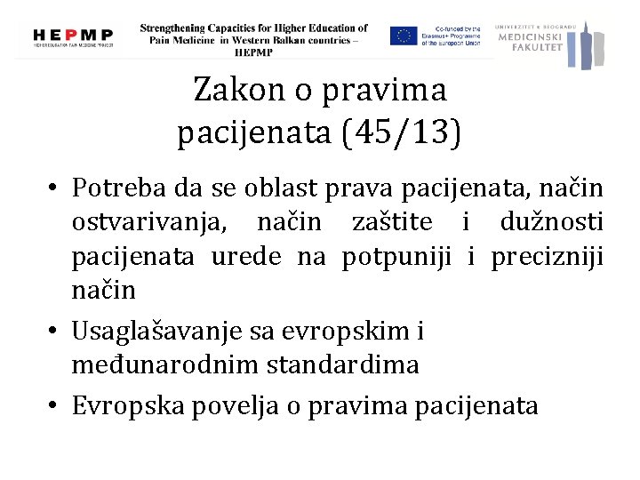 Zakon о pravima pacijenata (45/13) • Potreba da se oblast prava pacijenata, način ostvarivanja,