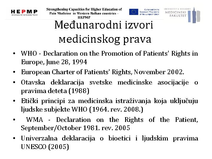 Međunarodni izvori меdicinskog prava • WHO - Declaration on the Promotion of Patients' Rights