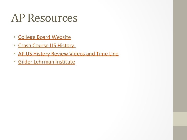 AP Resources • • College Board Website Crash Course US History AP US History
