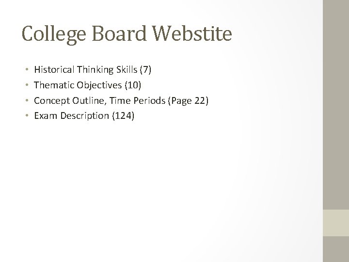 College Board Webstite • • Historical Thinking Skills (7) Thematic Objectives (10) Concept Outline,
