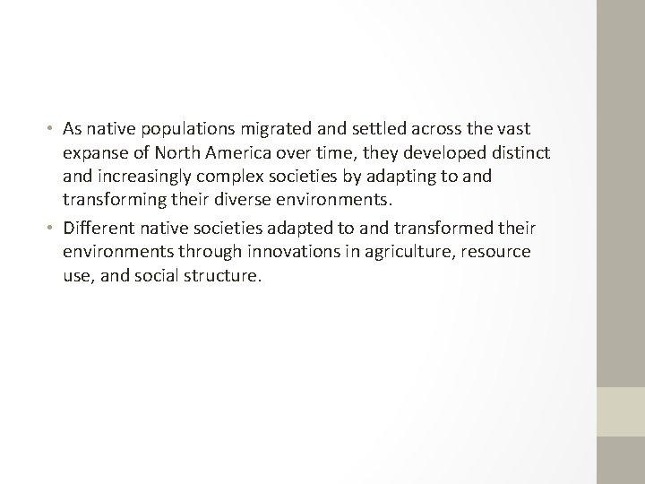  • As native populations migrated and settled across the vast expanse of North