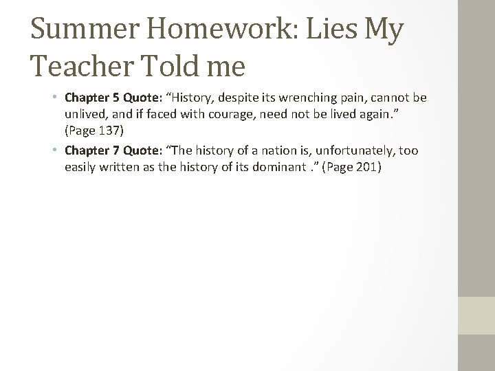 Summer Homework: Lies My Teacher Told me • Chapter 5 Quote: “History, despite its