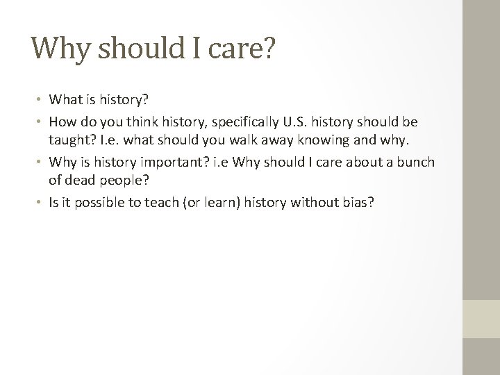 Why should I care? • What is history? • How do you think history,