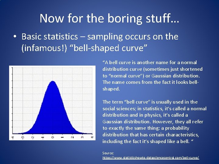 Now for the boring stuff… • Basic statistics – sampling occurs on the (infamous!)