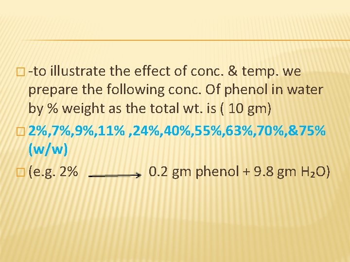 � -to illustrate the effect of conc. & temp. we prepare the following conc.