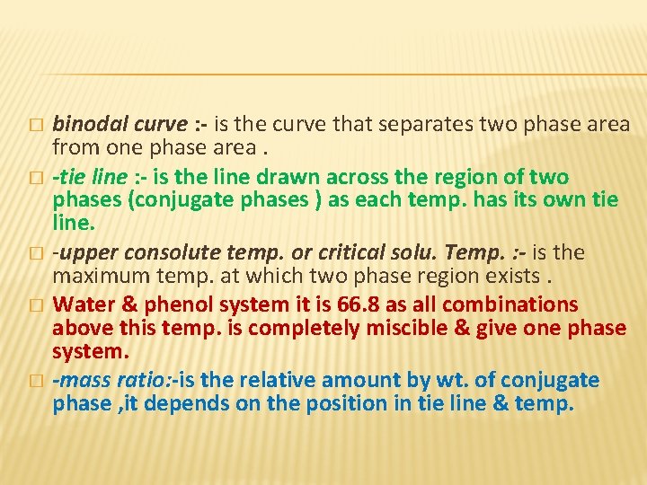 binodal curve : - is the curve that separates two phase area from one