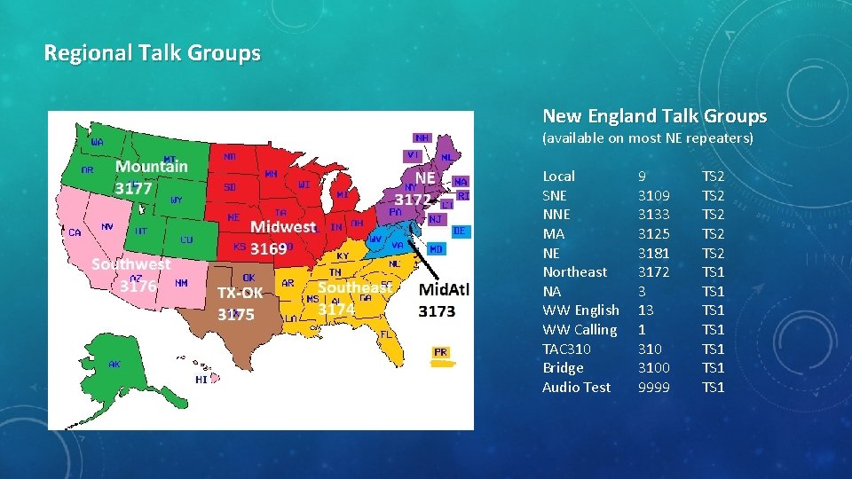 Regional Talk Groups New England Talk Groups (available on most NE repeaters) Local SNE