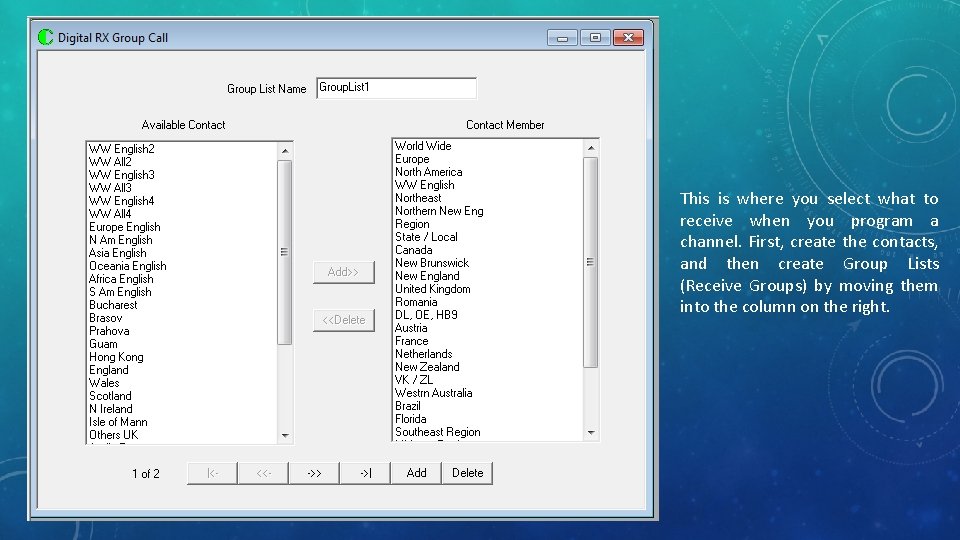 This is where you select what to receive when you program a channel. First,