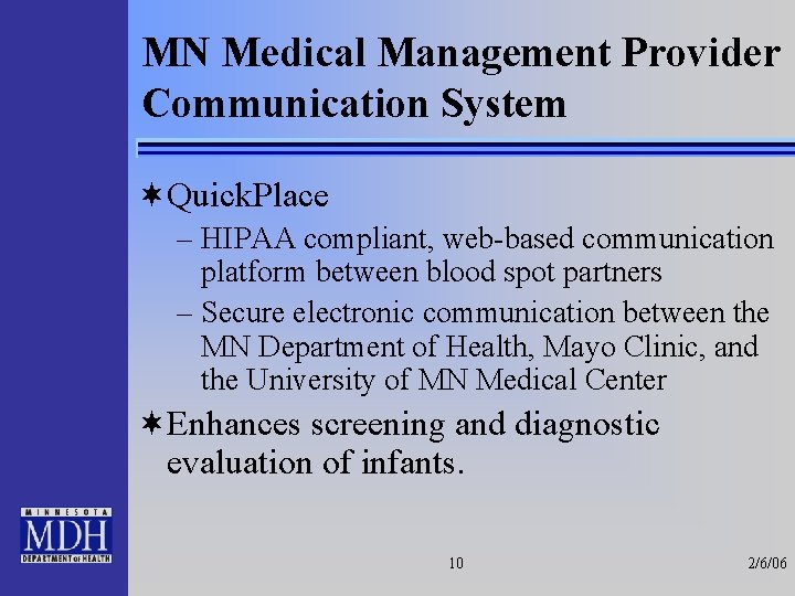 MN Medical Management Provider Communication System ¬Quick. Place – HIPAA compliant, web-based communication platform
