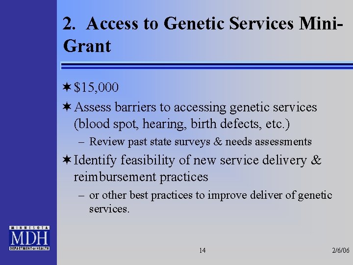 2. Access to Genetic Services Mini. Grant ¬ $15, 000 ¬ Assess barriers to