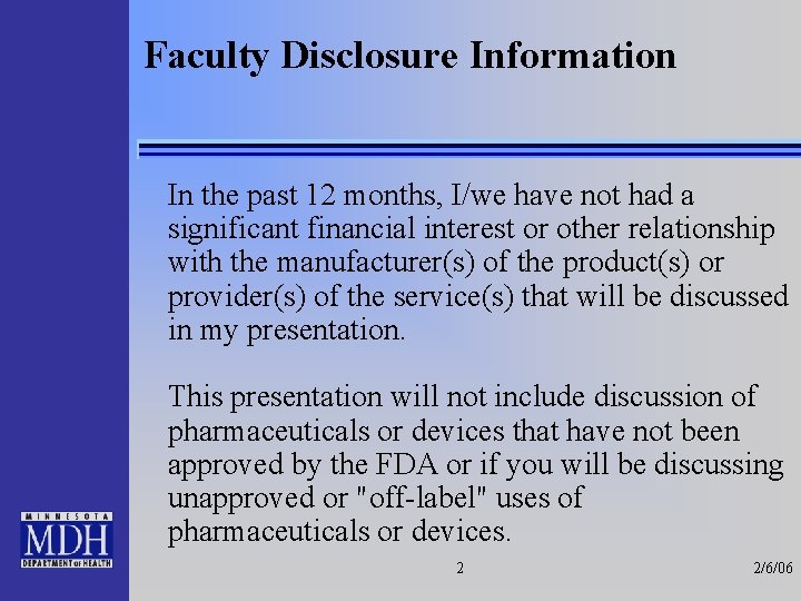 Faculty Disclosure Information In the past 12 months, I/we have not had a significant