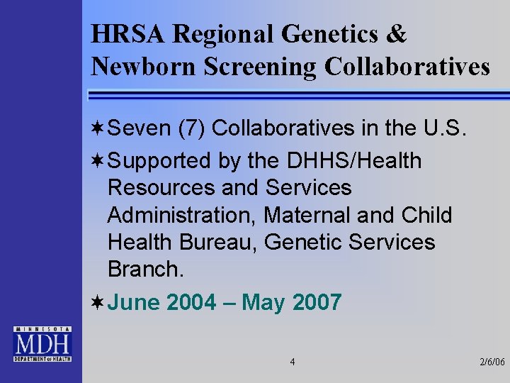 HRSA Regional Genetics & Newborn Screening Collaboratives ¬Seven (7) Collaboratives in the U. S.