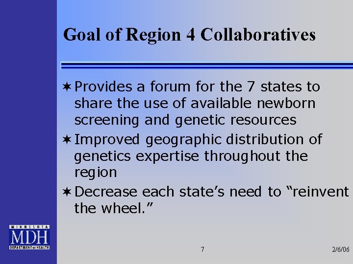 Goal of Region 4 Collaboratives ¬ Provides a forum for the 7 states to