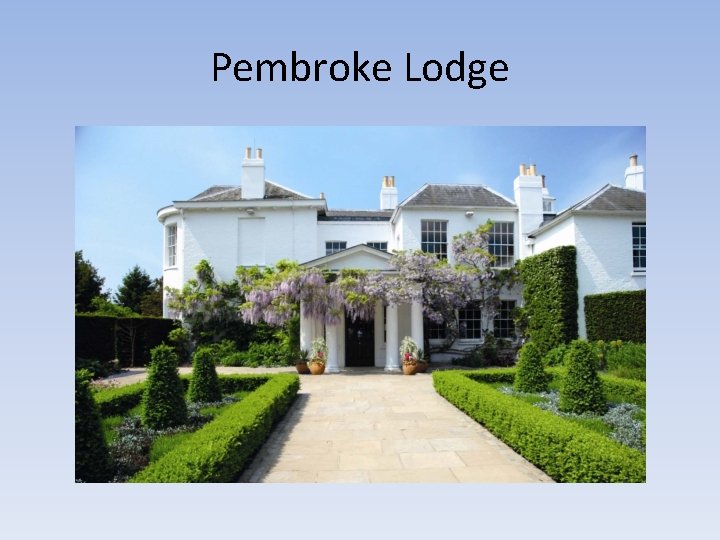 Pembroke Lodge 