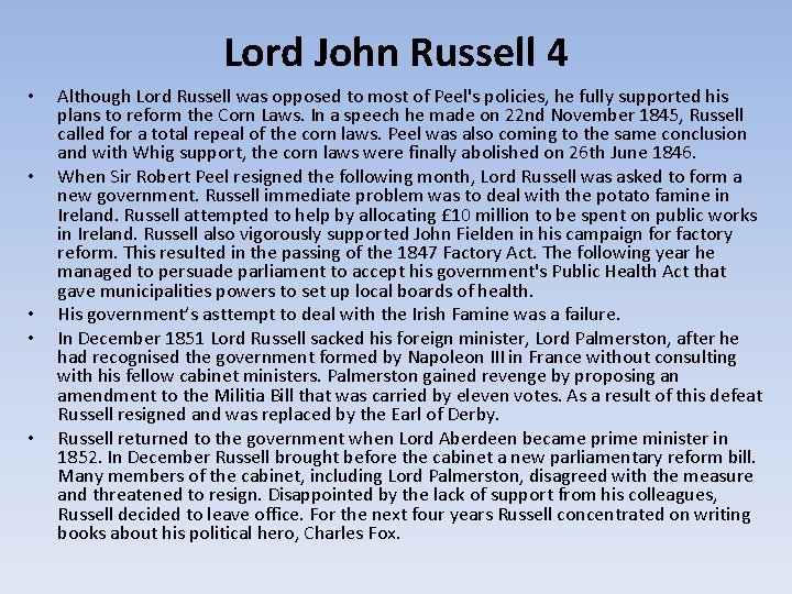 Lord John Russell 4 • • • Although Lord Russell was opposed to most