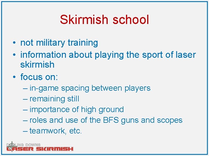 Skirmish school • not military training • information about playing the sport of laser