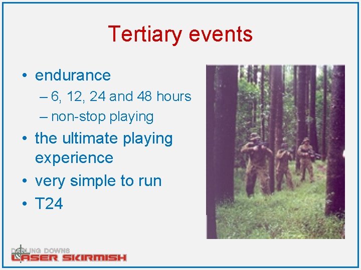 Tertiary events • endurance – 6, 12, 24 and 48 hours – non-stop playing