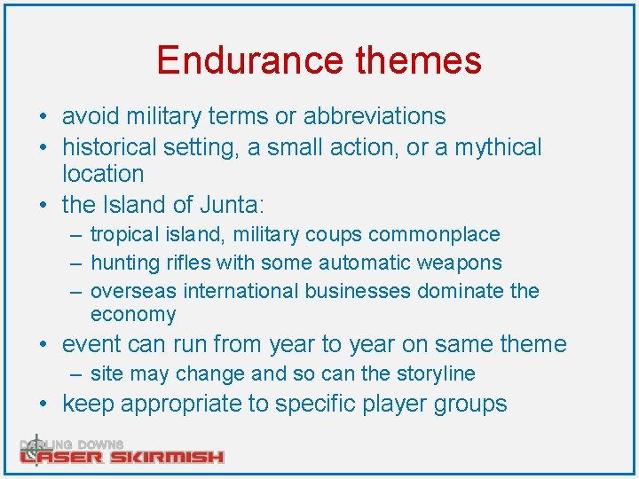 Endurance themes • avoid military terms or abbreviations • historical setting, a small action,