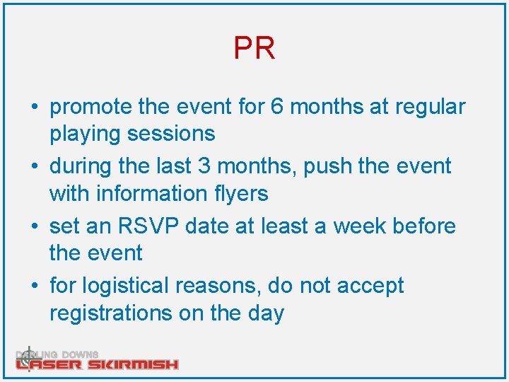 PR • promote the event for 6 months at regular playing sessions • during