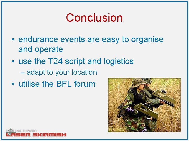 Conclusion • endurance events are easy to organise and operate • use the T