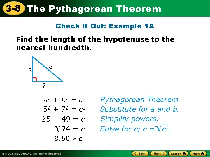 3 -8 The Pythagorean Theorem Check It Out: Example 1 A Find the length
