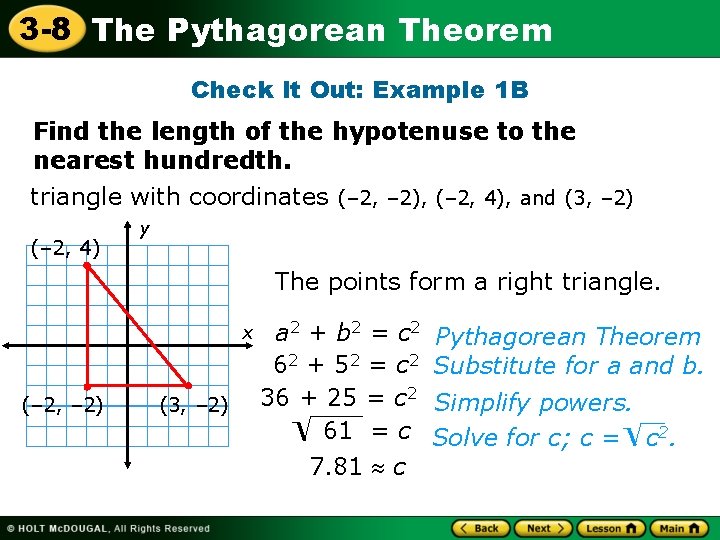 3 -8 The Pythagorean Theorem Check It Out: Example 1 B Find the length
