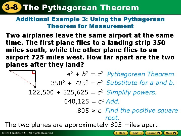 3 -8 The Pythagorean Theorem Additional Example 3: Using the Pythagorean Theorem for Measurement