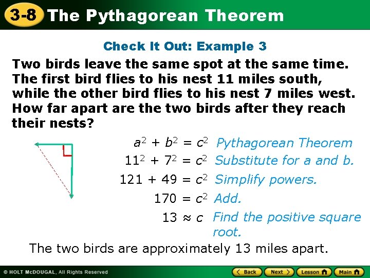 3 -8 The Pythagorean Theorem Check It Out: Example 3 Two birds leave the