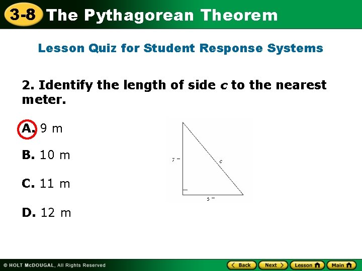 3 -8 The Pythagorean Theorem Lesson Quiz for Student Response Systems 2. Identify the